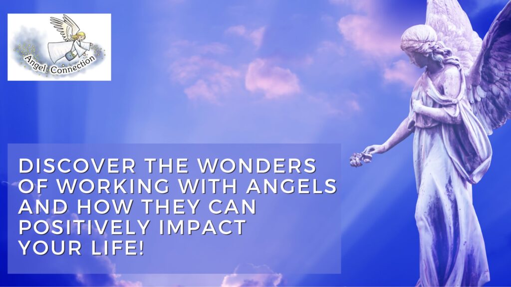 Discover The Wonders of Working With Angels and How They Can Positively ...